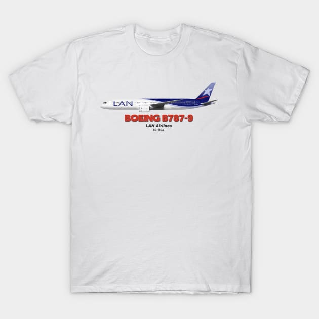 Boeing B787-9 - LAN Airlines T-Shirt by TheArtofFlying